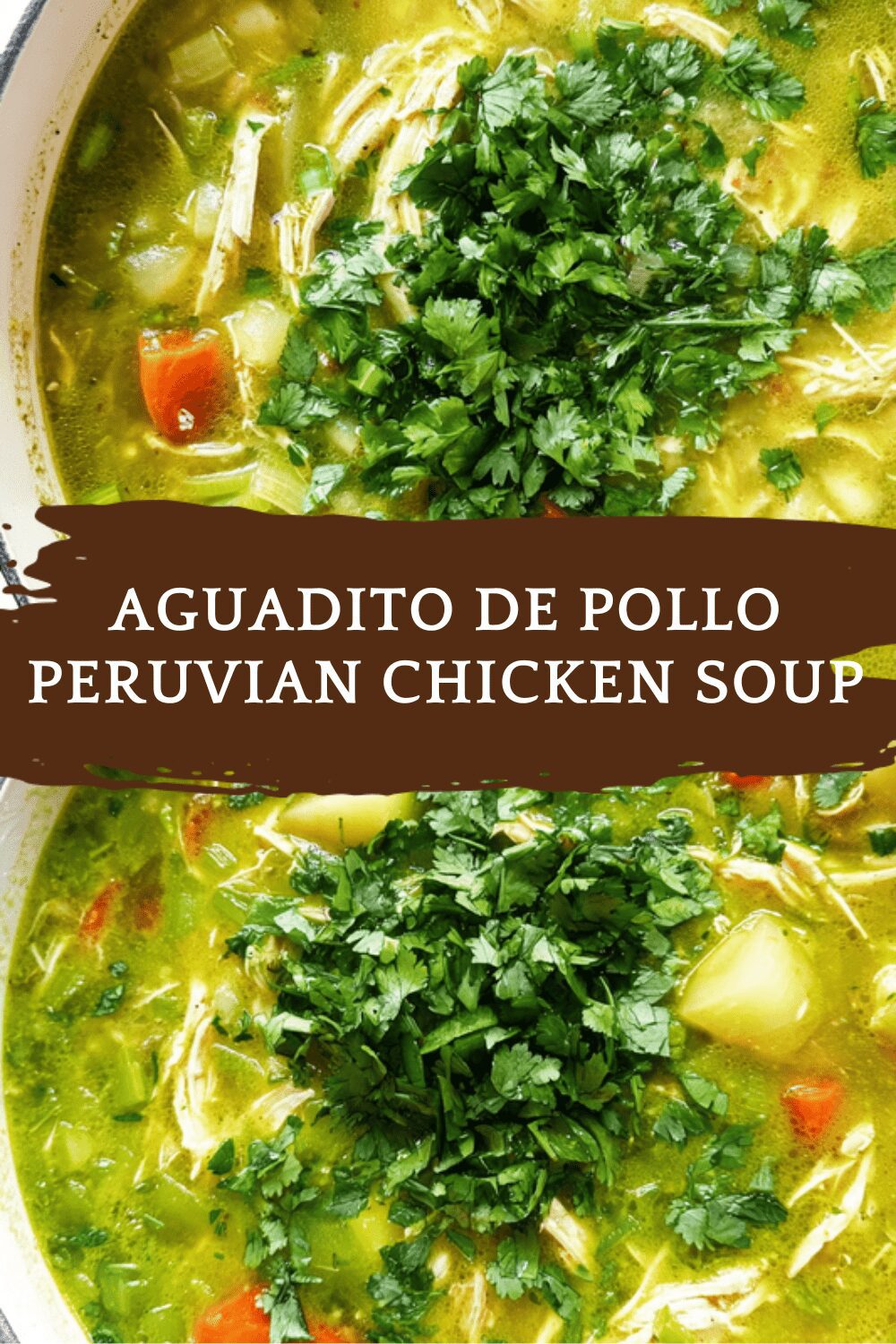 Aguadito De Pollo Peruvian Chicken Soup