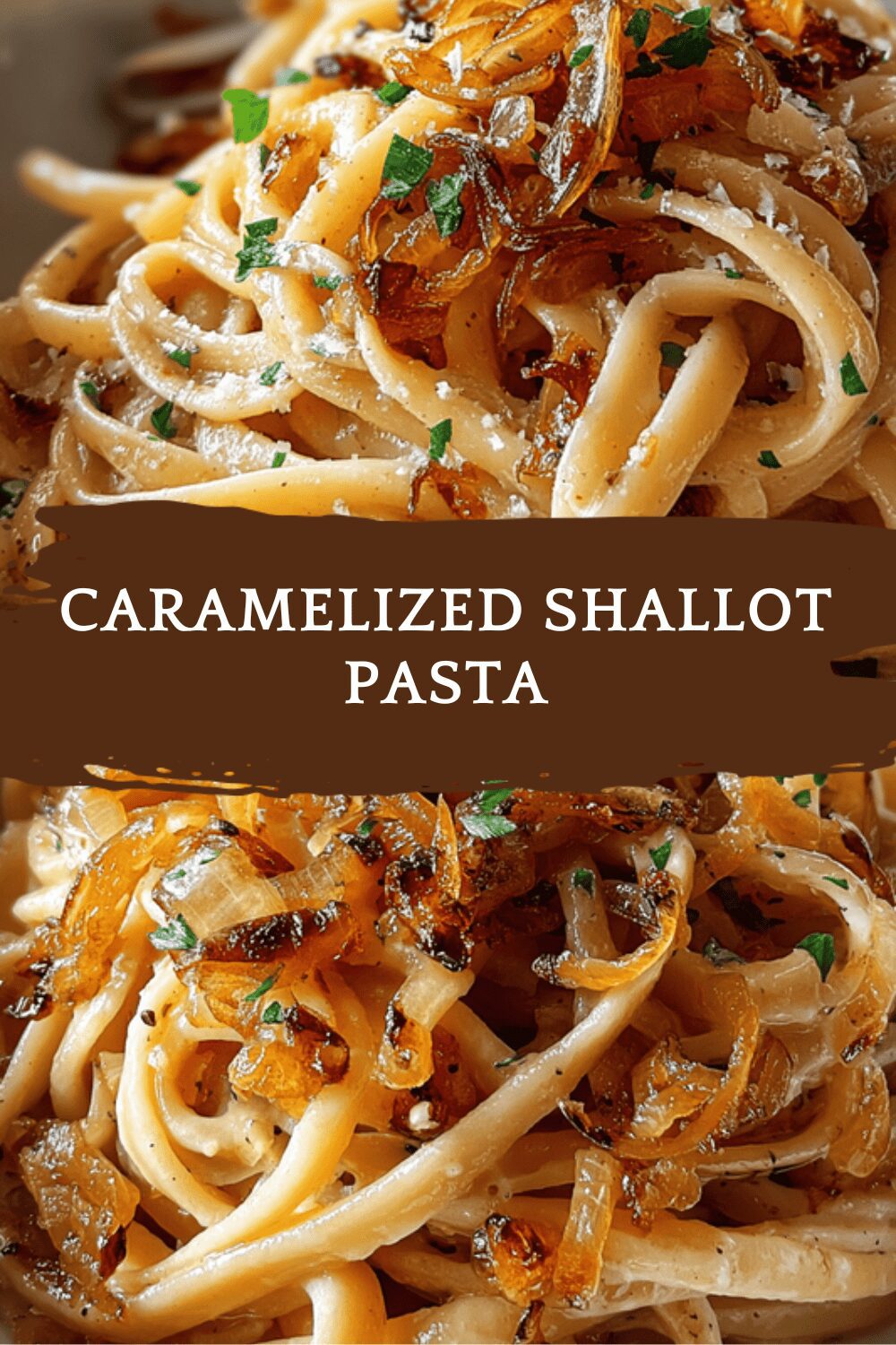 Caramelized Shallot Pasta