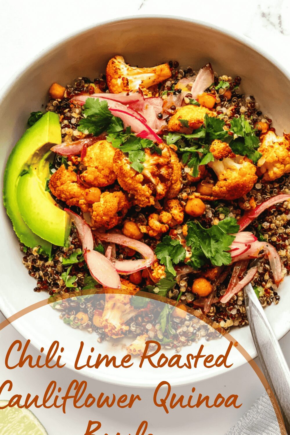 Chili Lime Roasted Cauliflower Quinoa Bowls