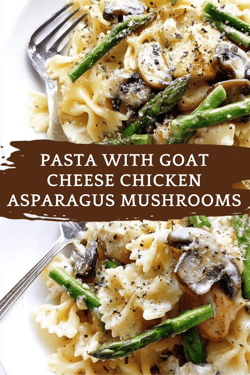 Pasta With Goat Cheese Chicken Asparagus Mushrooms