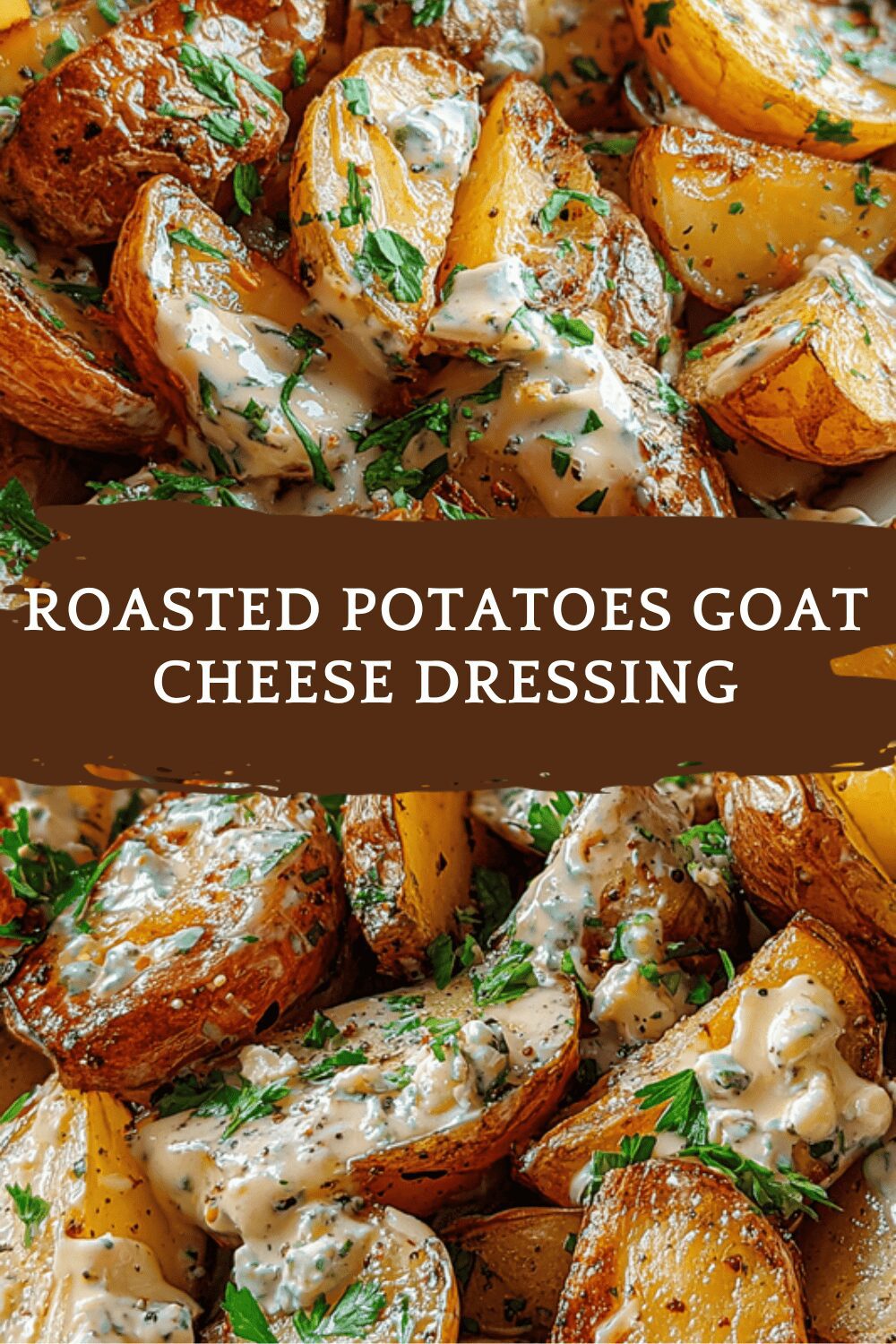 Roasted Potatoes Goat Cheese Dressing