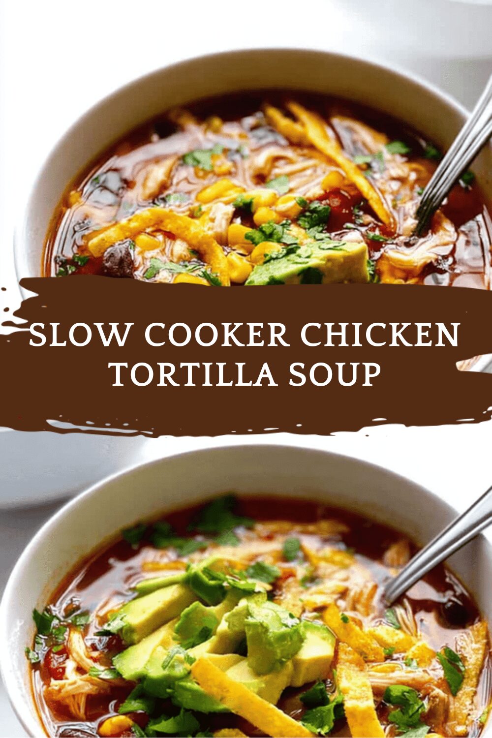 Slow Cooker Chicken Tortilla Soup