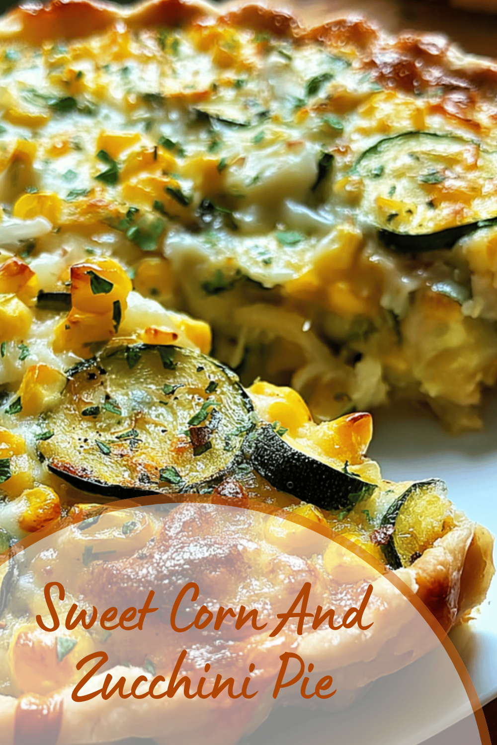 Sweet Corn And Zucchini Pie