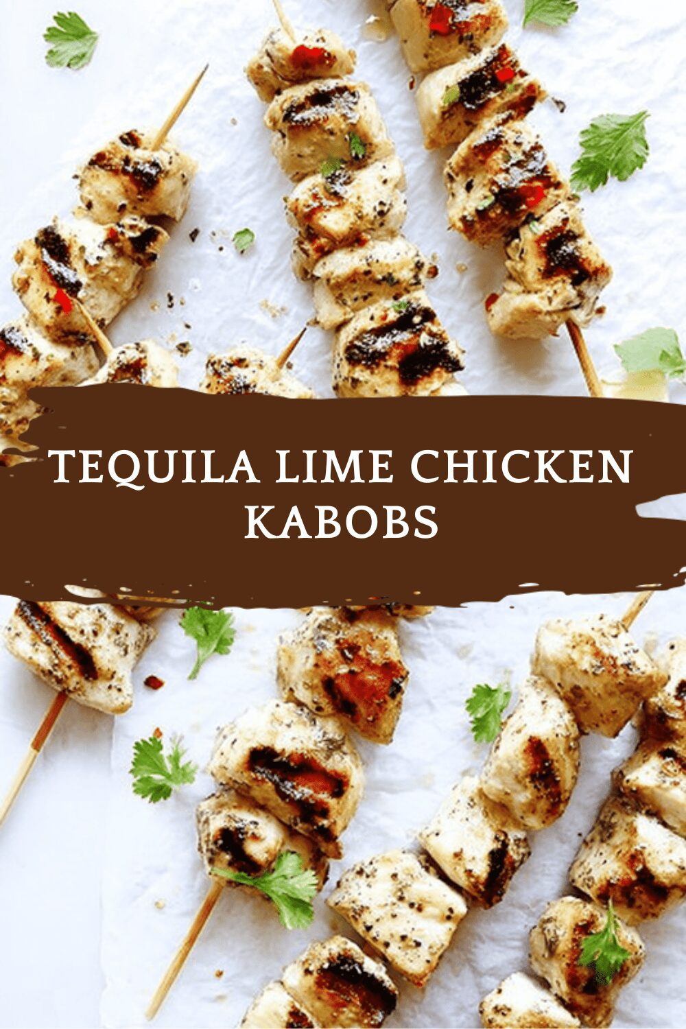 Tequila Lime Chicken Kabobs
