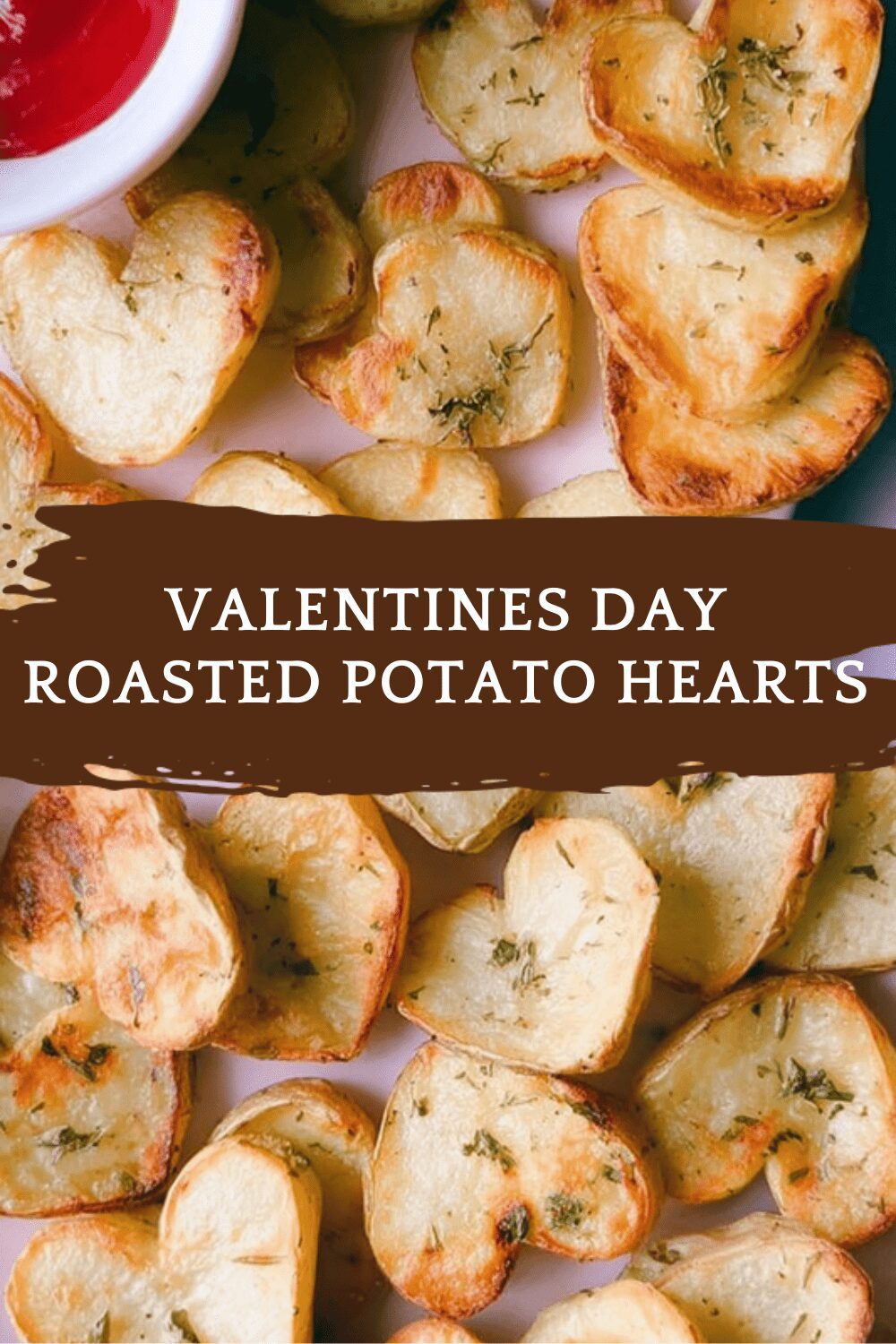 Valentines Day Roasted Potato Hearts