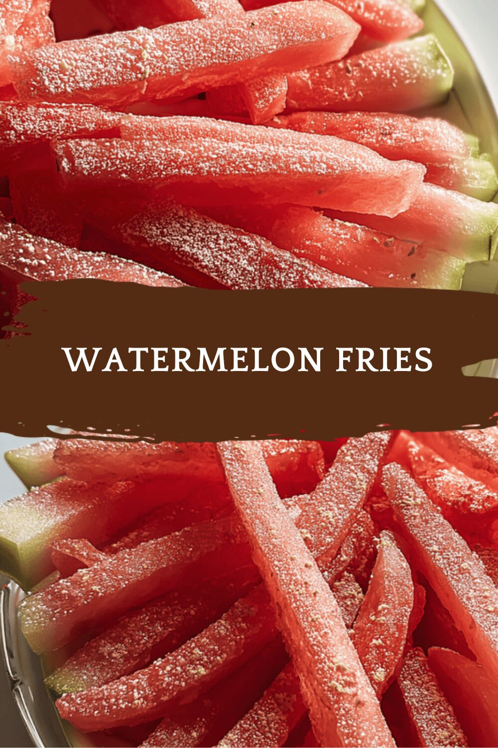Watermelon Fries