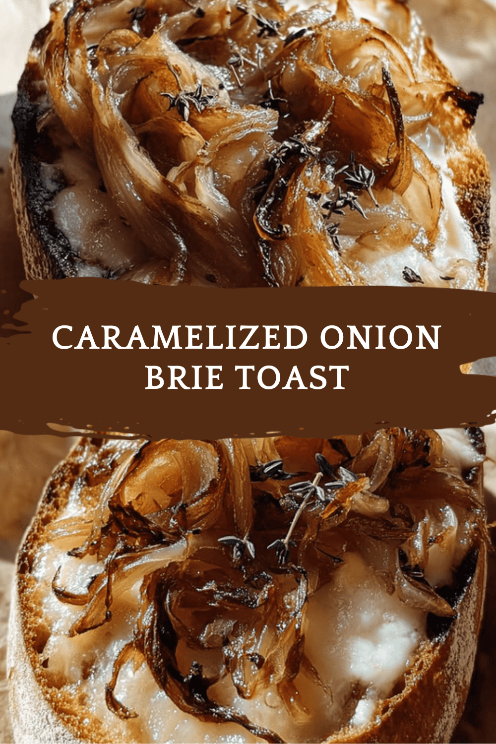 Caramelized Onion Brie Toast