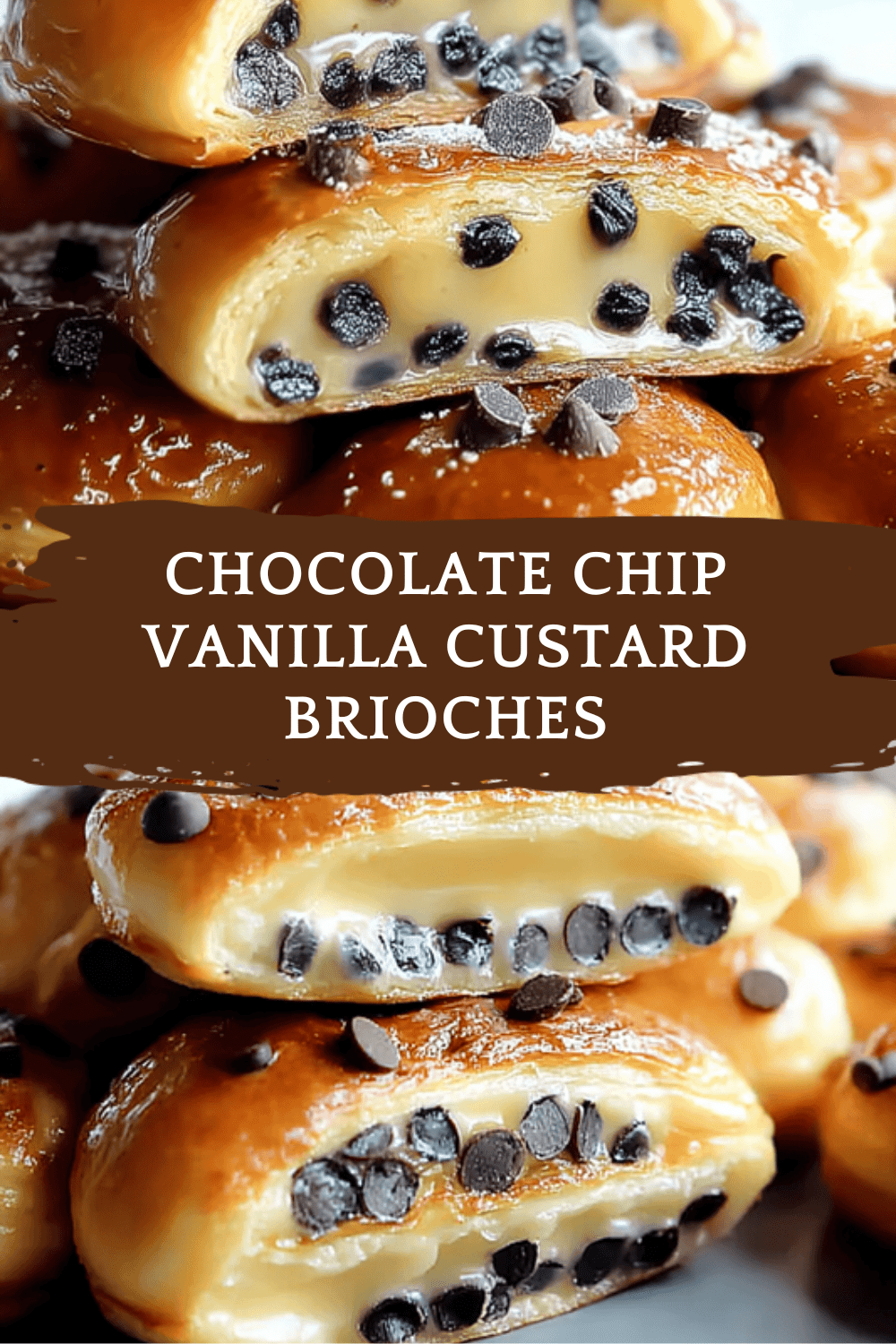 Chocolate Chip Vanilla Custard Brioches