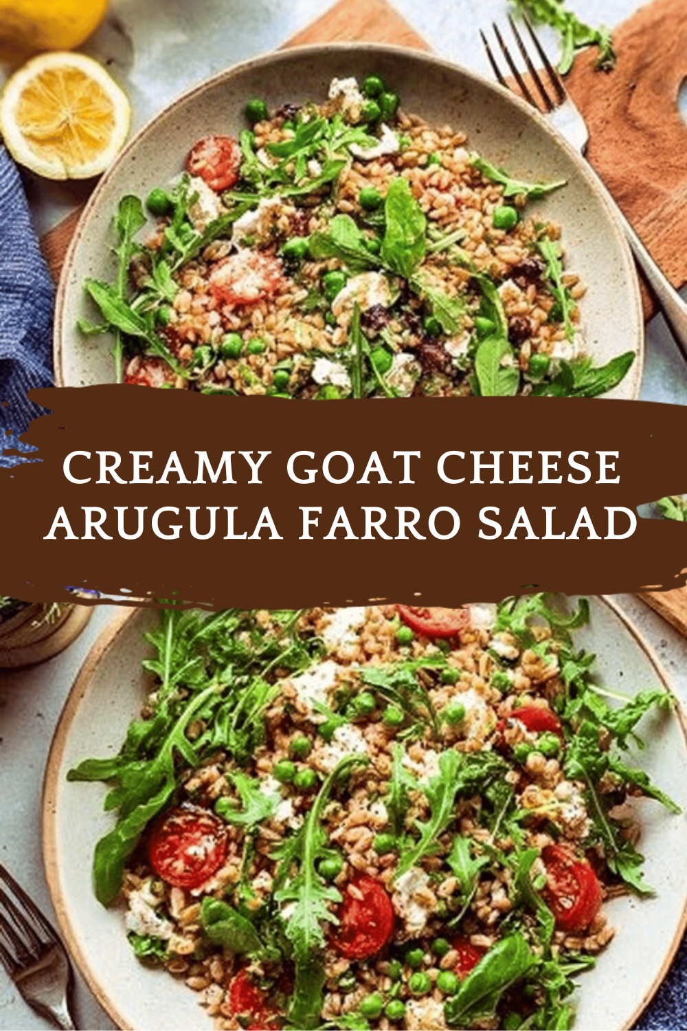 Creamy Goat Cheese Arugula Farro Salad
