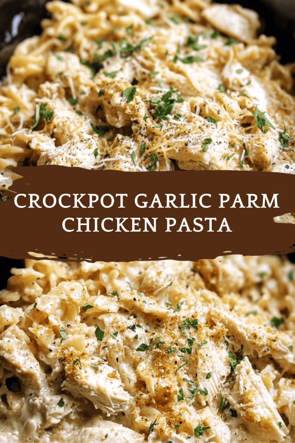 Crockpot Garlic Parm Chicken Pasta