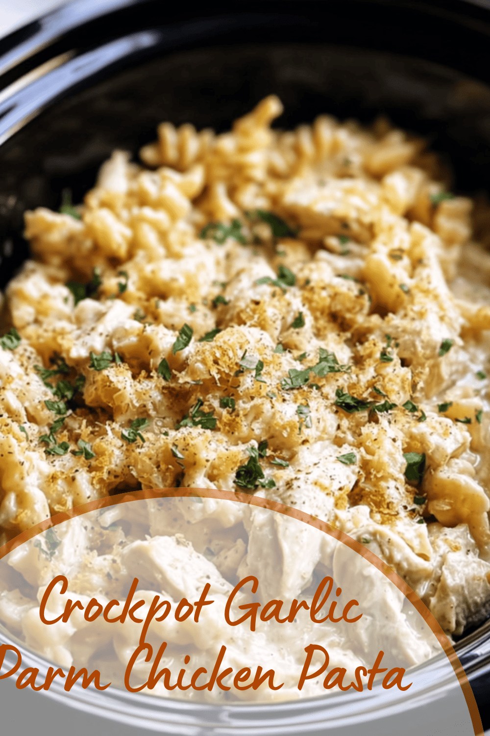 Crockpot Garlic Parm Chicken Pasta