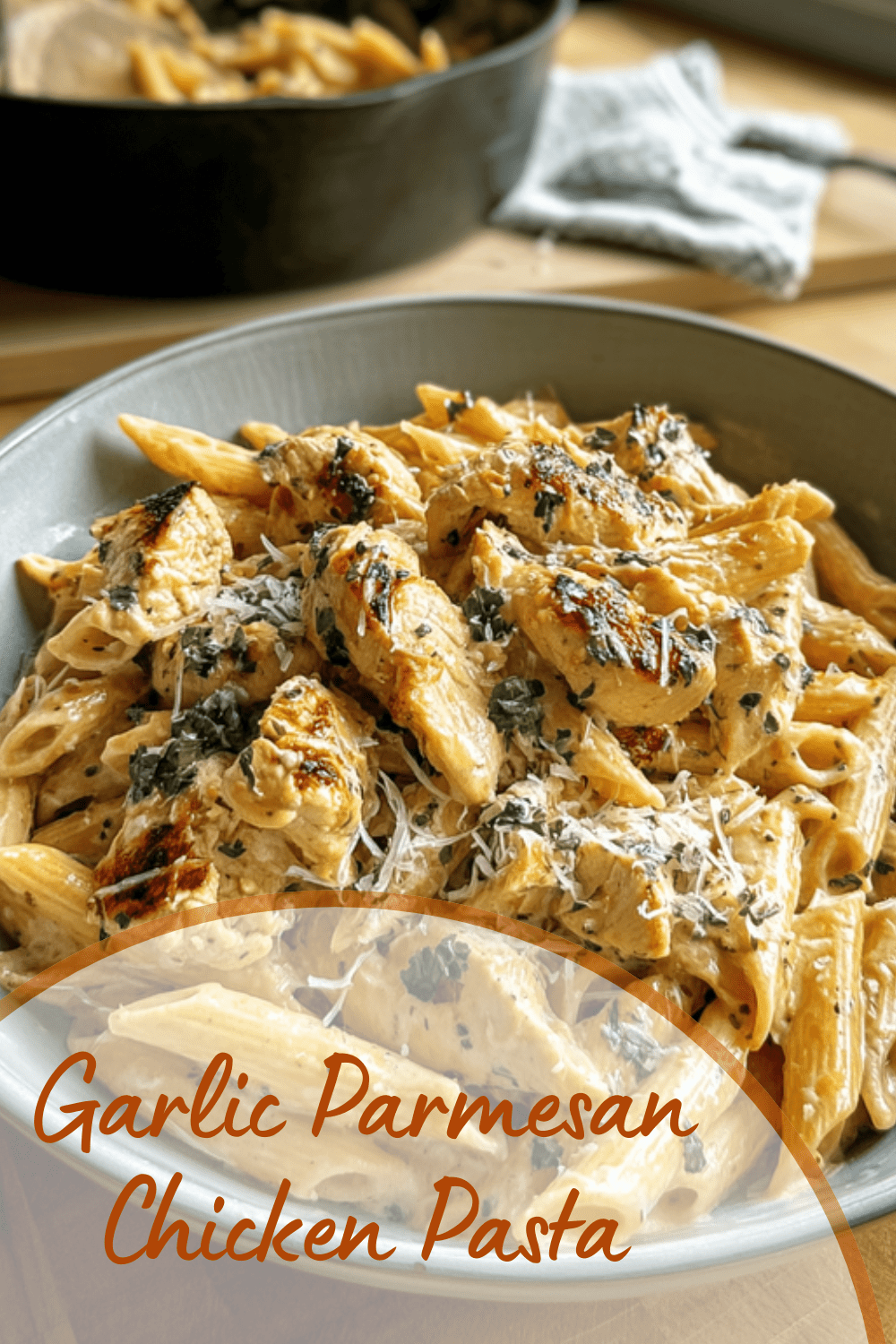 Garlic Parmesan Chicken Pasta