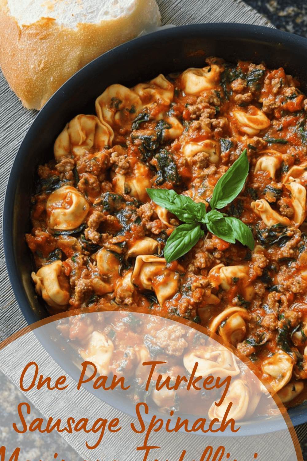One Pan Turkey Sausage Spinach Marinara Tortellini