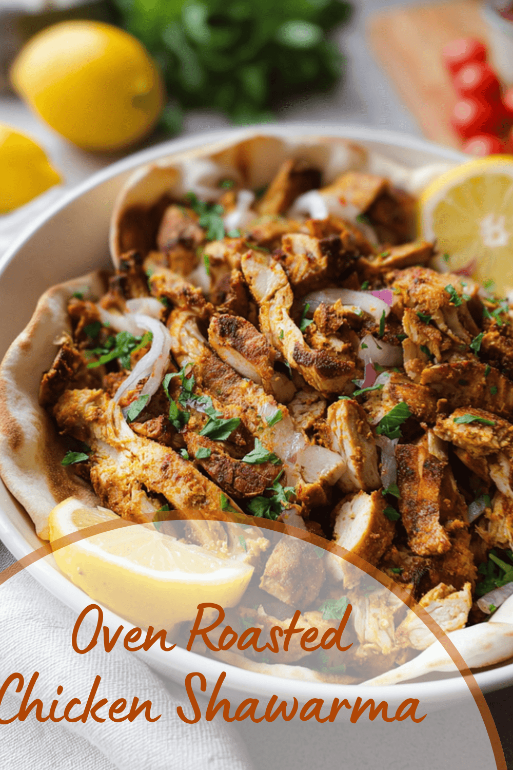 Oven Roasted Chicken Shawarma