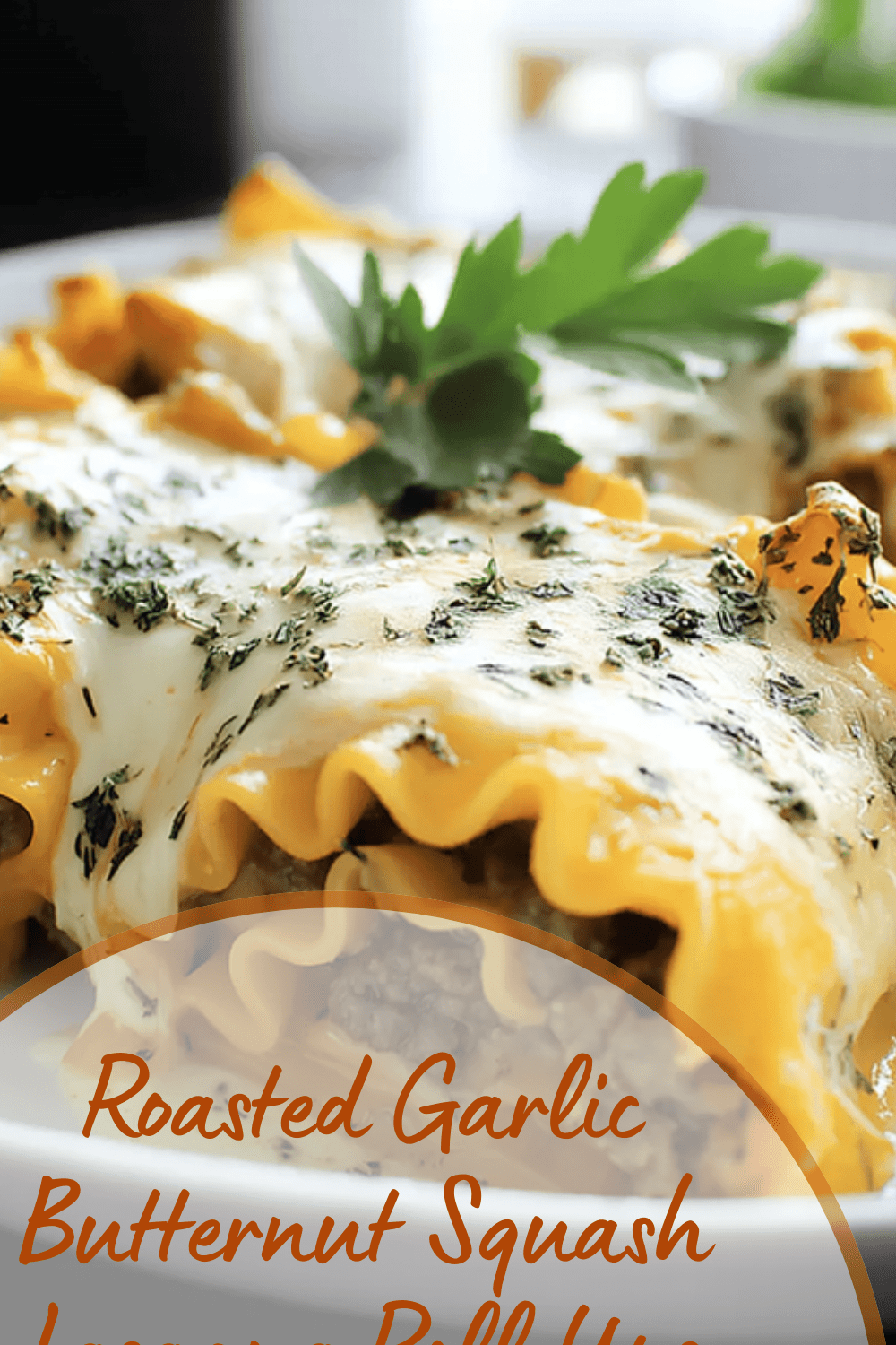 Roasted Garlic Butternut Squash Lasagna Roll Ups