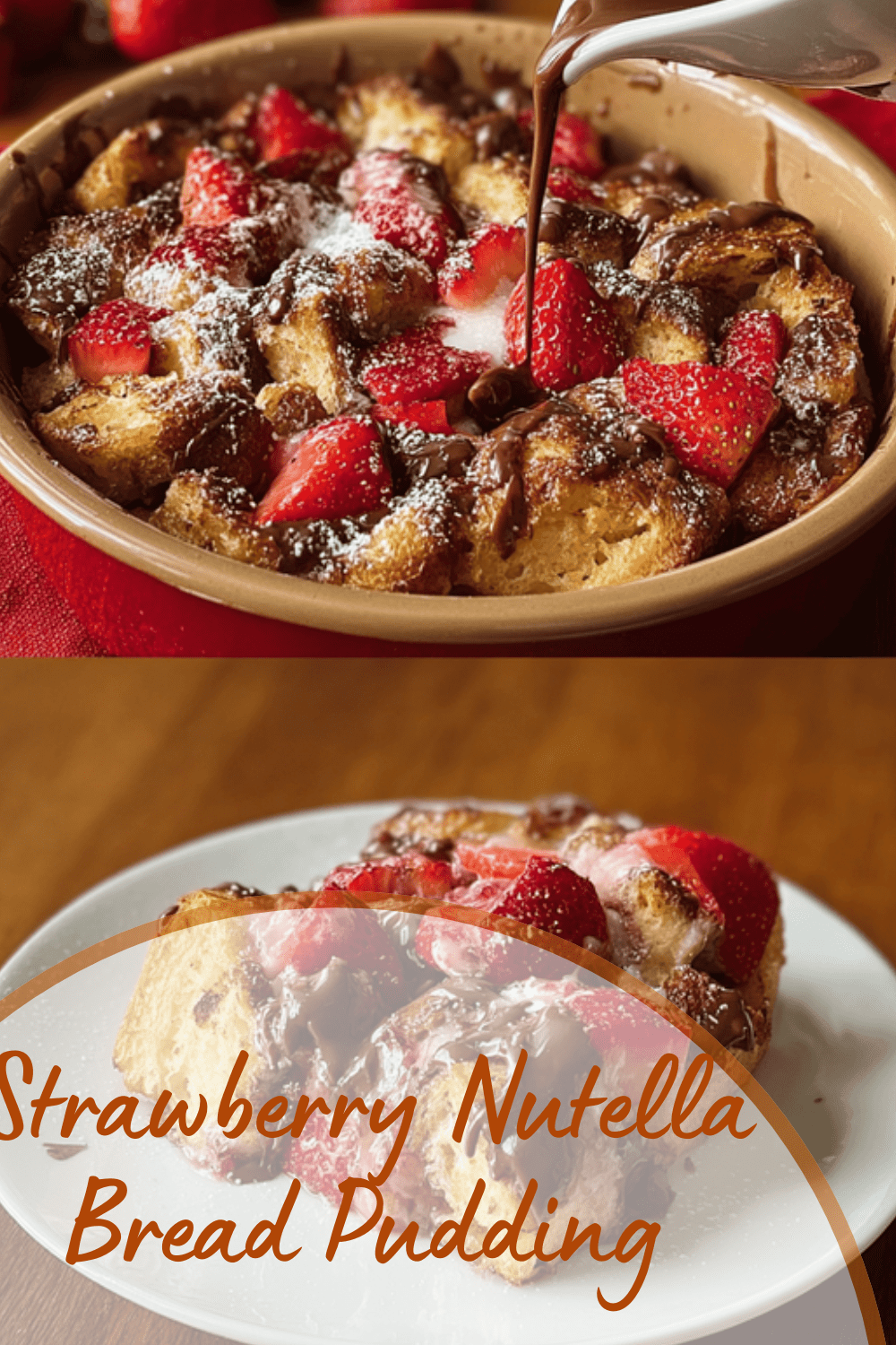 Strawberry Nutella Bread Pudding