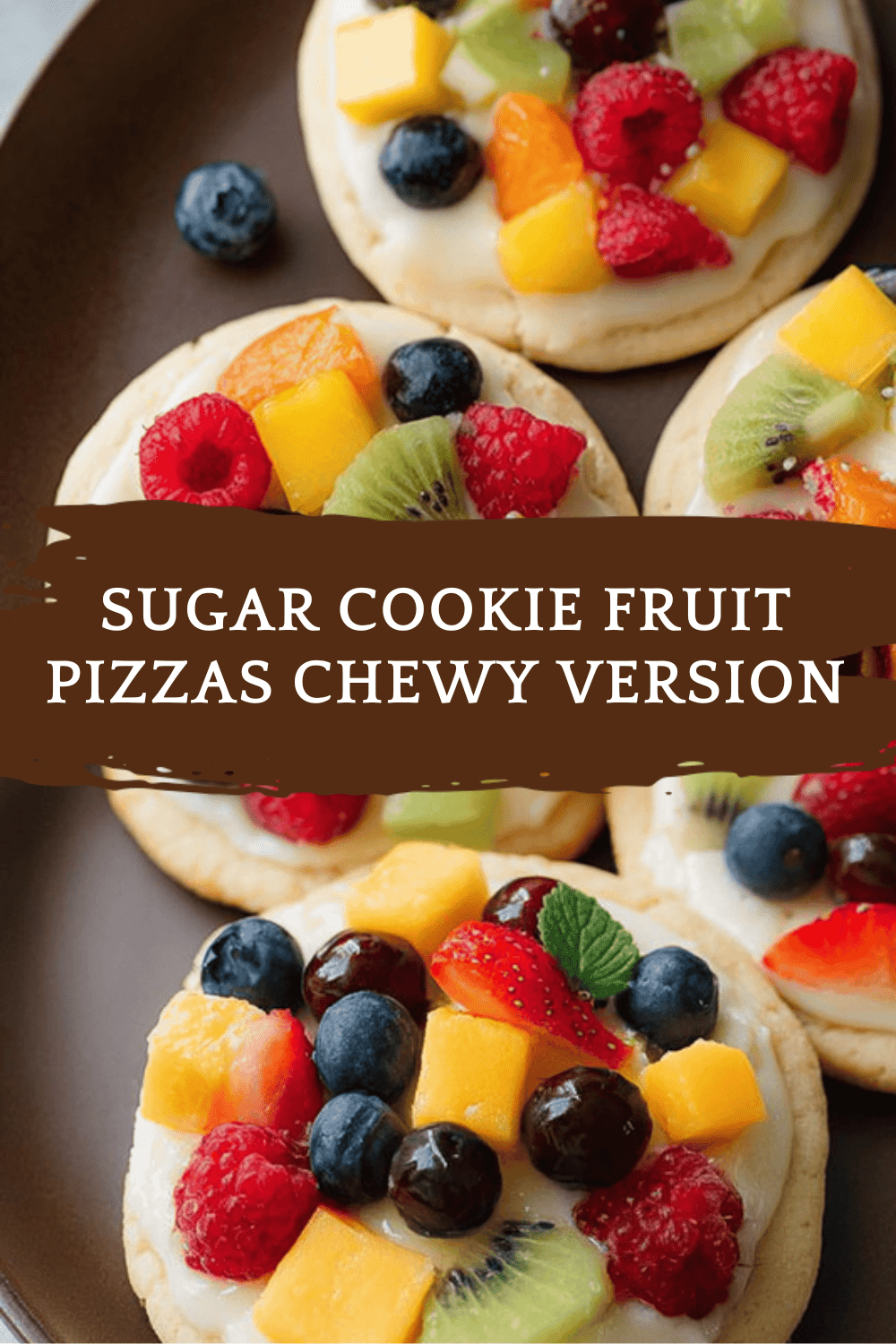Sugar Cookie Fruit Pizzas Chewy Version