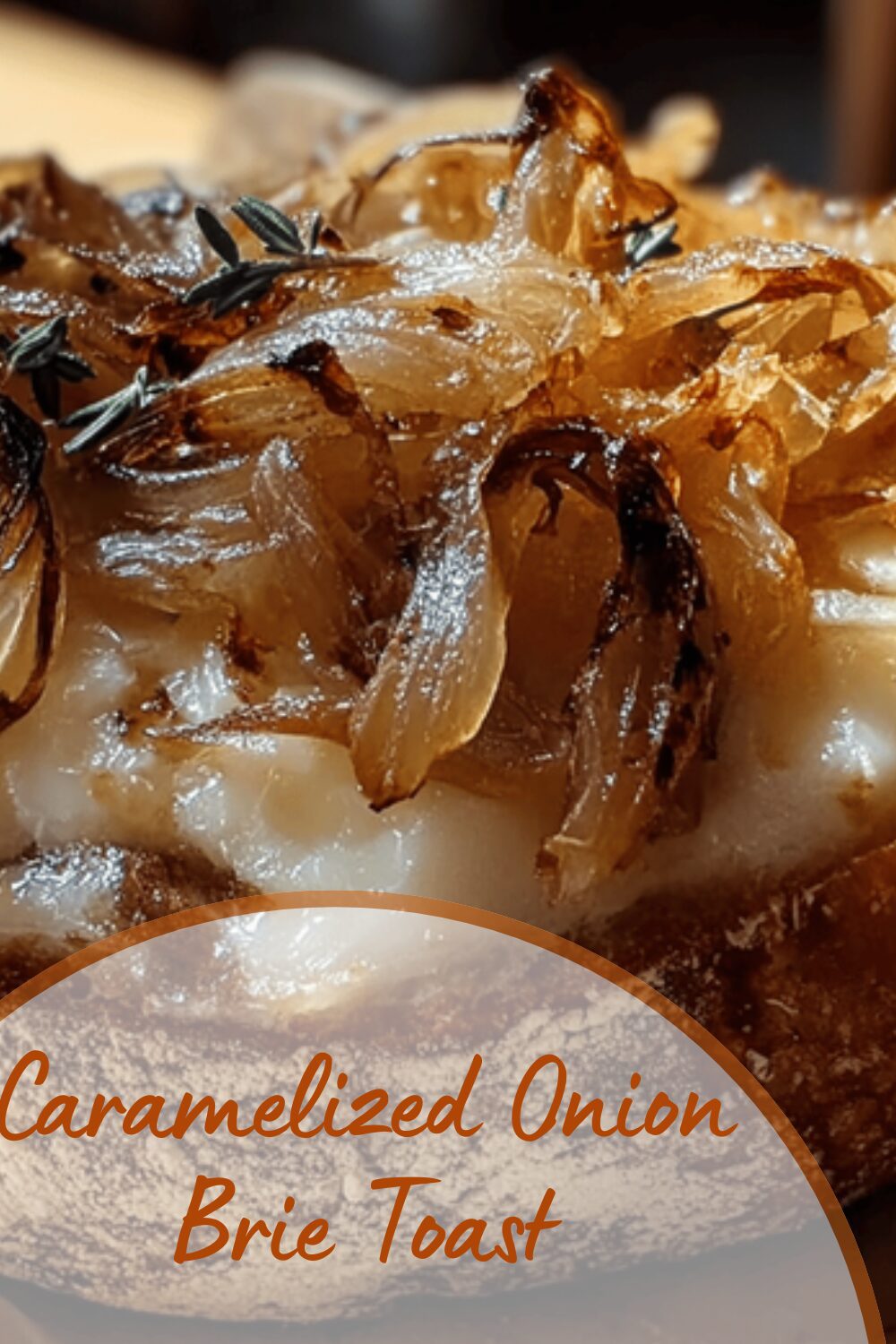 Caramelized Onion Brie Toast
