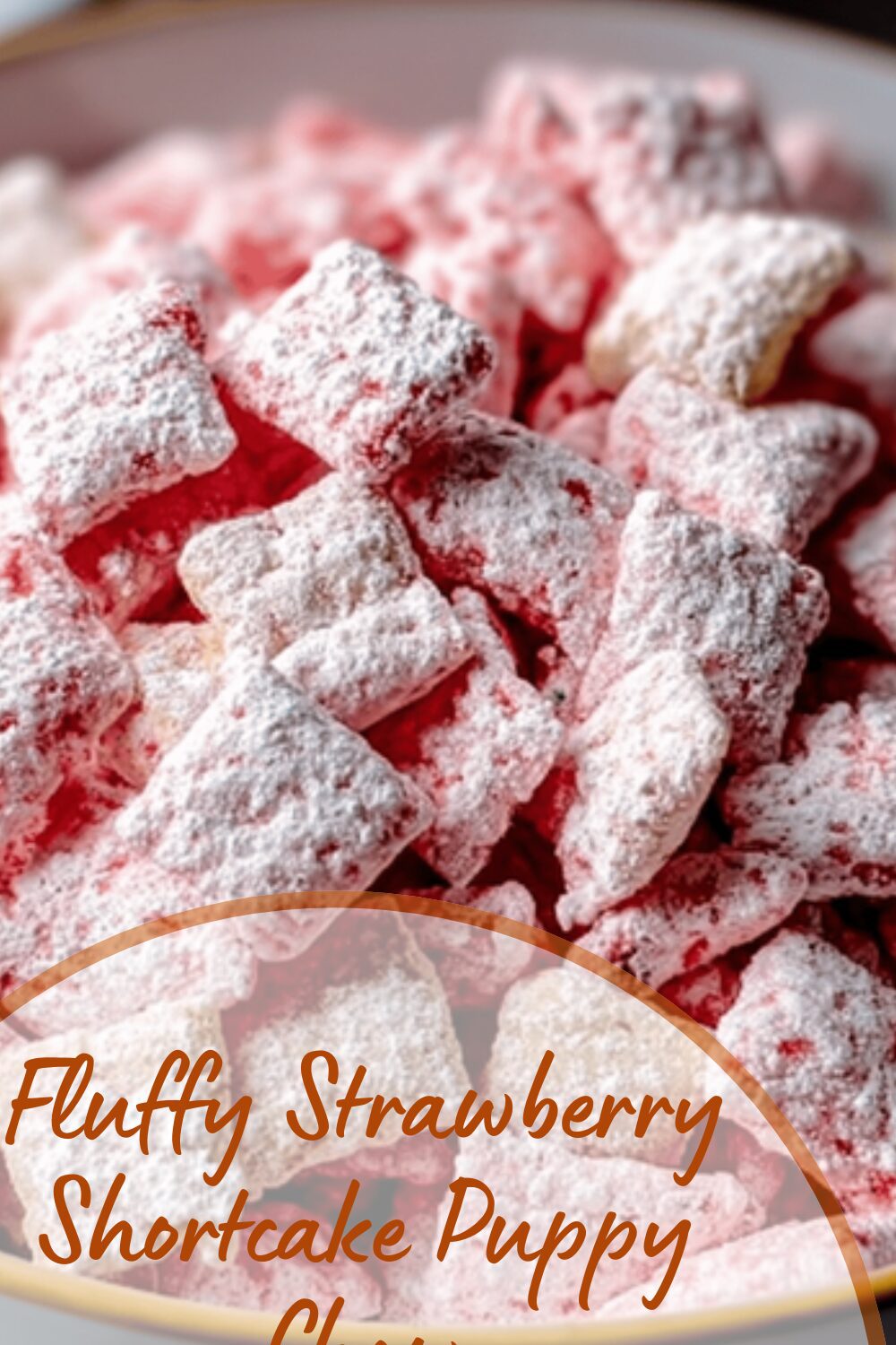 Fluffy Strawberry Shortcake Puppy Chow