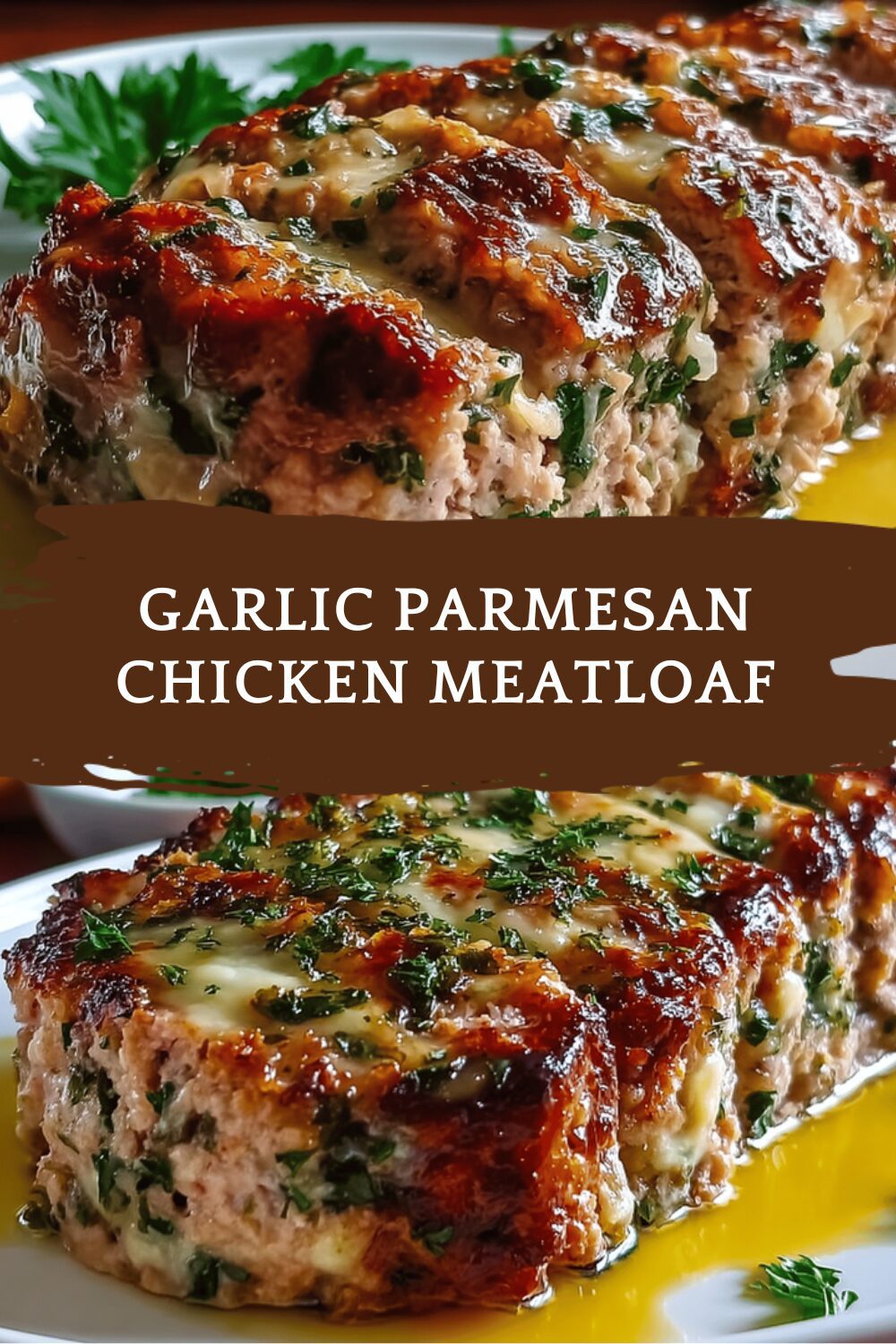 Garlic Parmesan Chicken Meatloaf