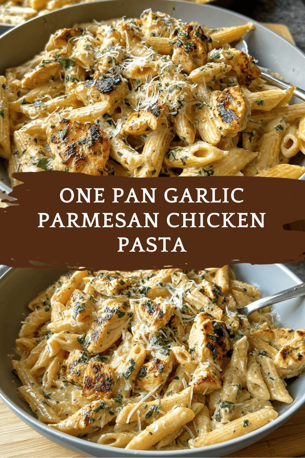 One Pan Garlic Parmesan Chicken Pasta