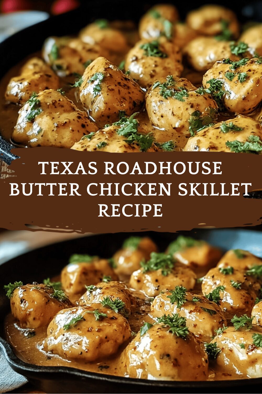 Texas Roadhouse Butter Chicken Skillet Recipe