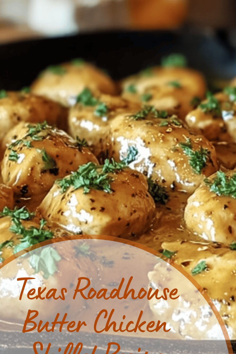 Texas Roadhouse Butter Chicken Skillet Recipe