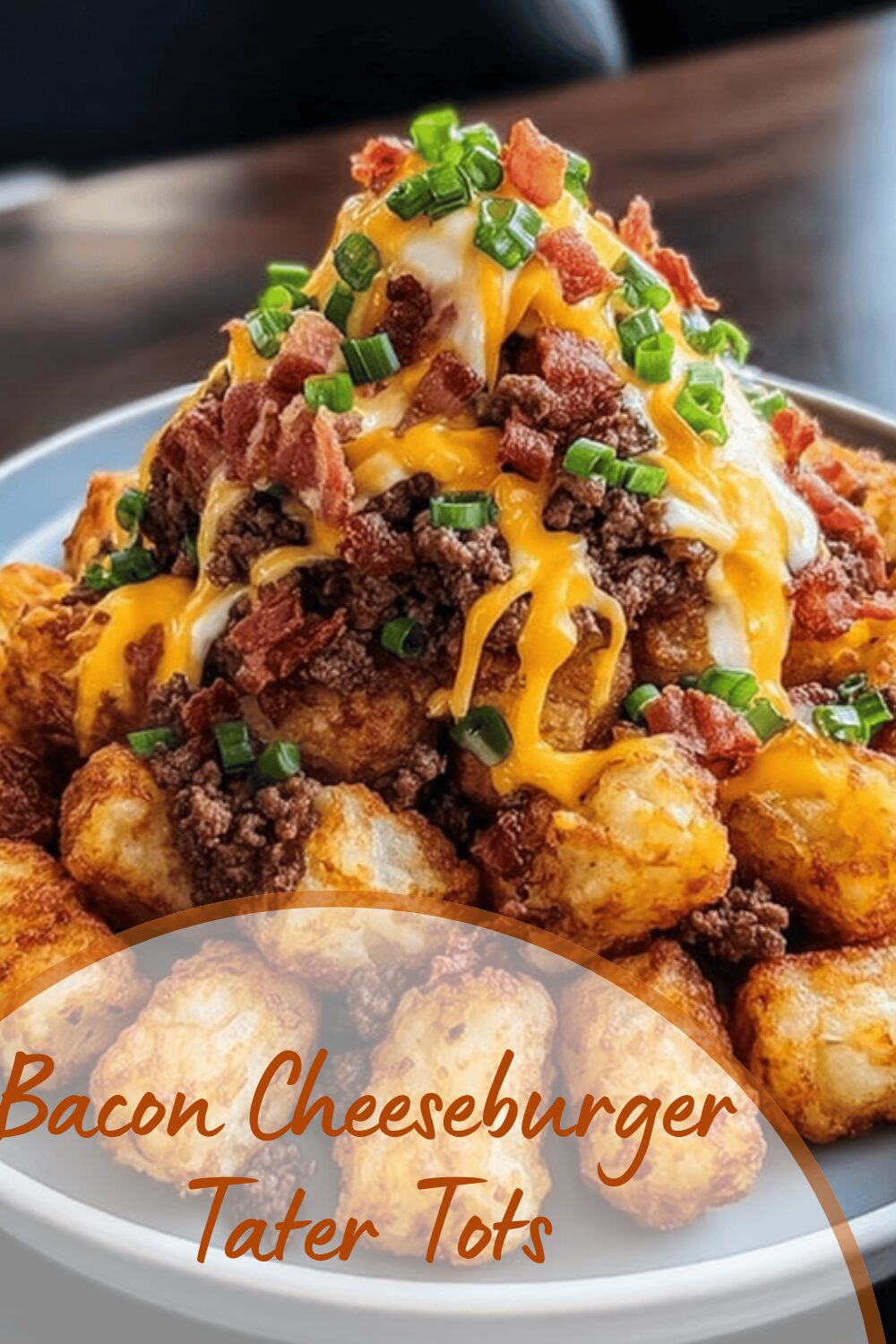 Bacon Cheeseburger Tater Tots