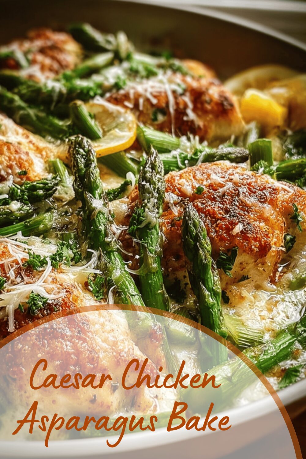 Caesar Chicken Asparagus Bake