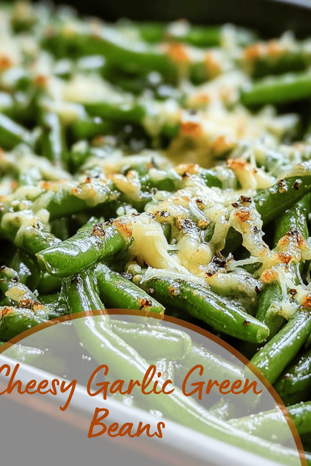 Cheesy Garlic Green Beans