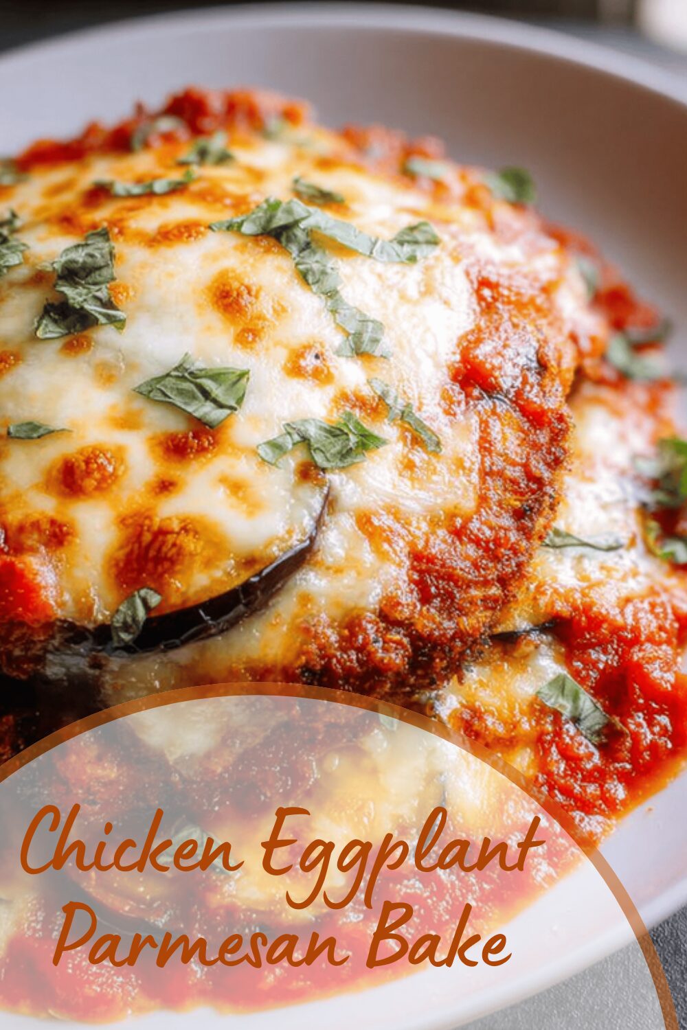 Chicken Eggplant Parmesan Bake