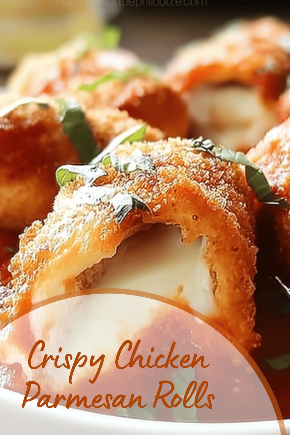 Crispy Chicken Parmesan Rolls
