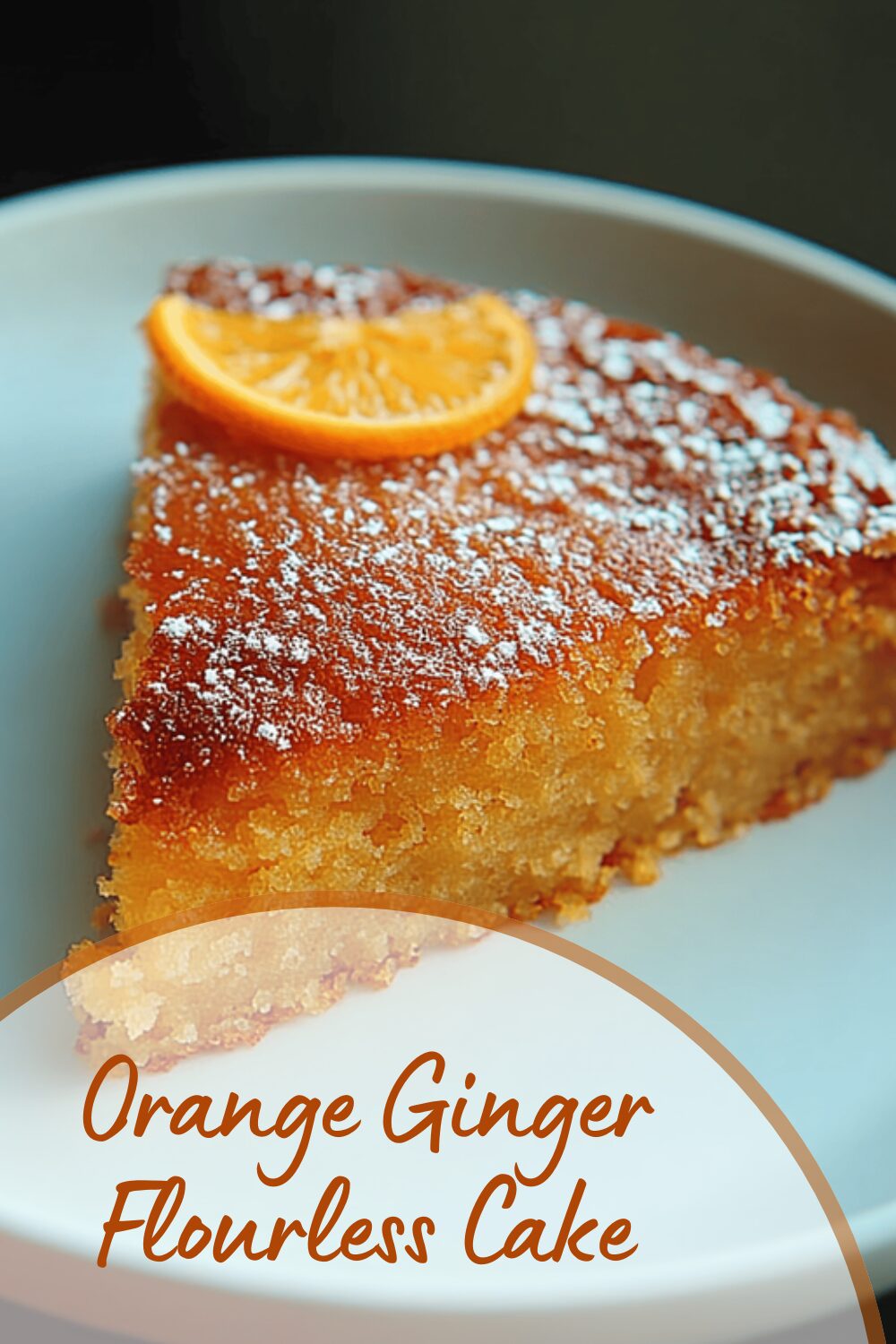 Orange Ginger Flourless Cake