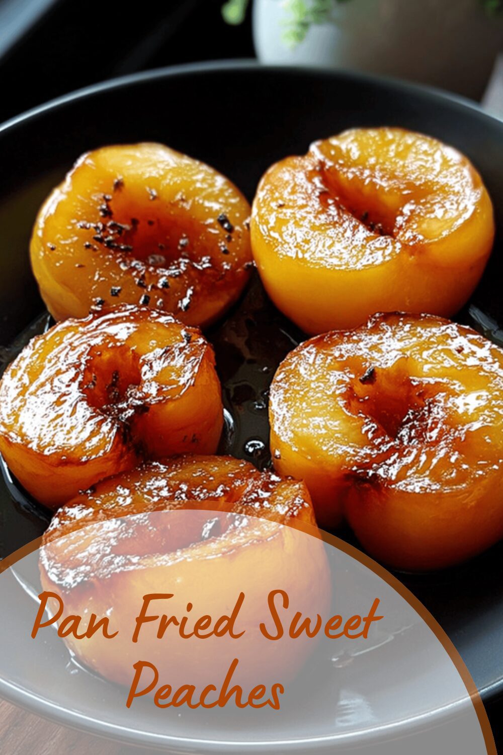 Pan Fried Sweet Peaches