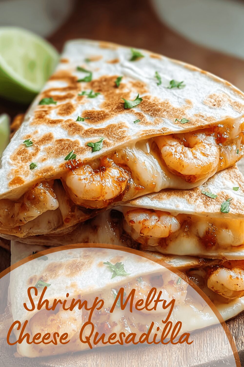 Shrimp Melty Cheese Quesadilla