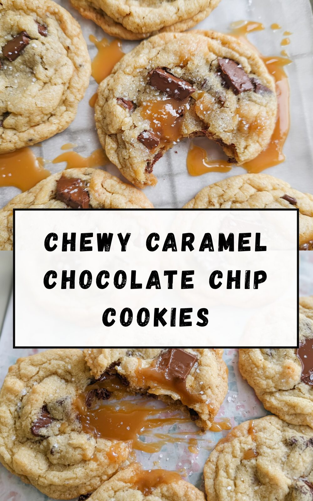 Chewy Caramel Chocolate Chip Cookies