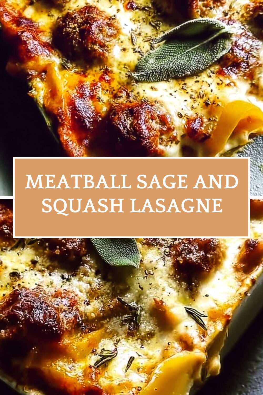 Meatball Sage And Squash Lasagne