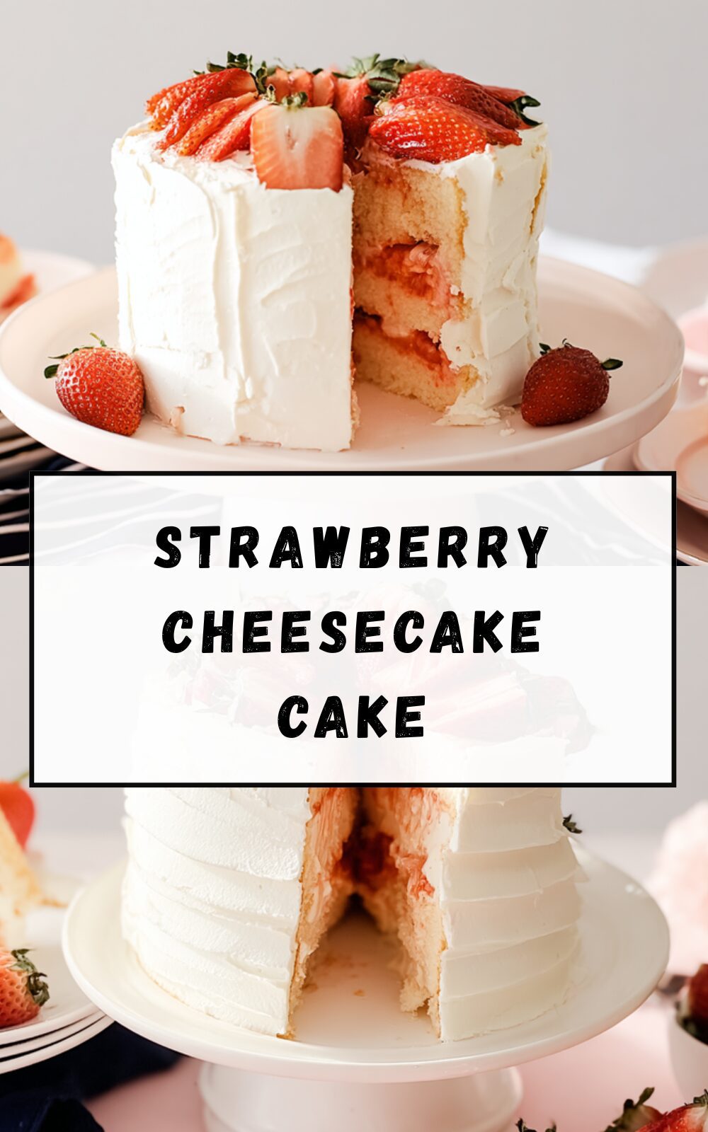 Strawberry Cheesecake Cake