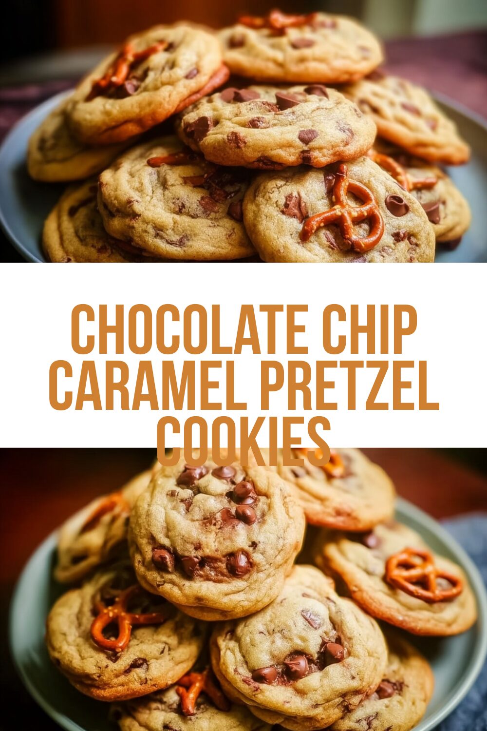 Chocolate Chip Caramel Pretzel Cookies