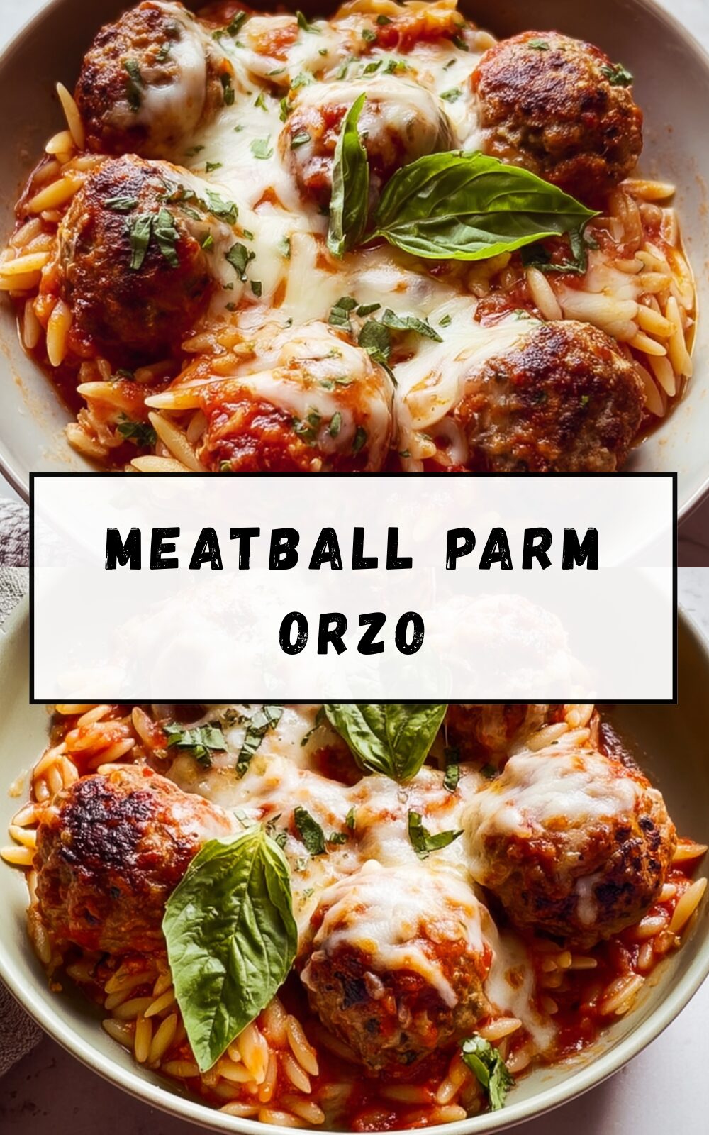 Meatball Parm Orzo