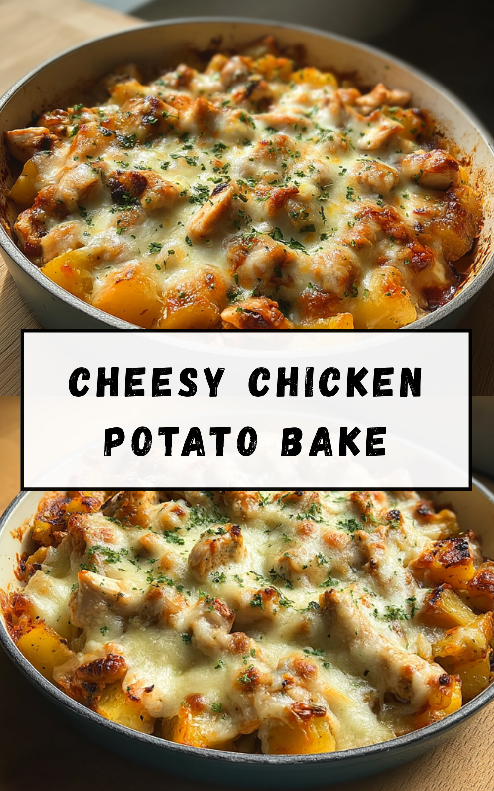 Cheesy Chicken Potato Bake