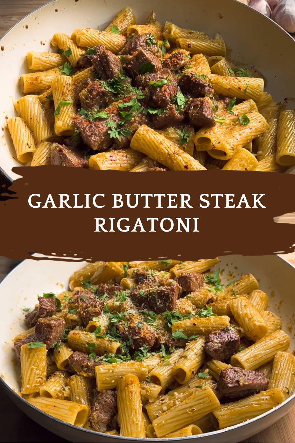 Garlic Butter Steak Rigatoni