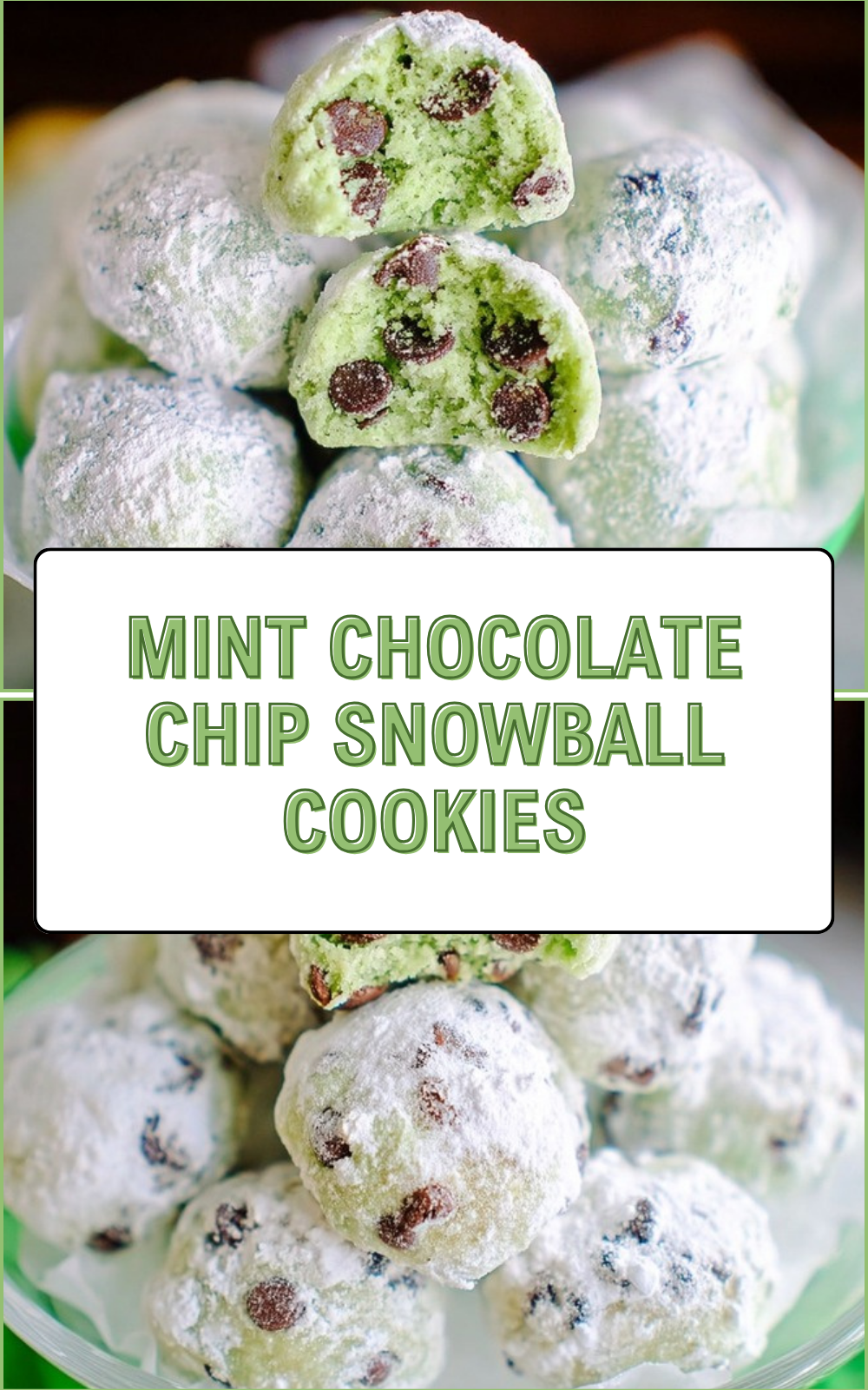 Mint Chocolate Chip Snowball Cookies