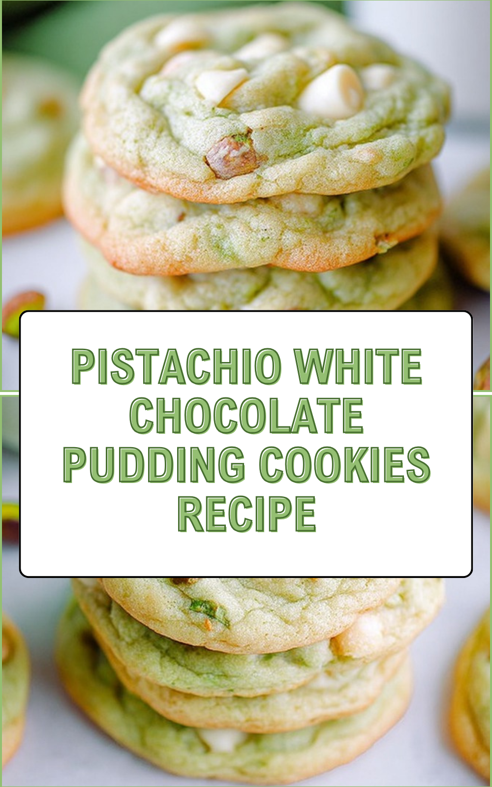 Pistachio White Chocolate Pudding Cookies Recipe