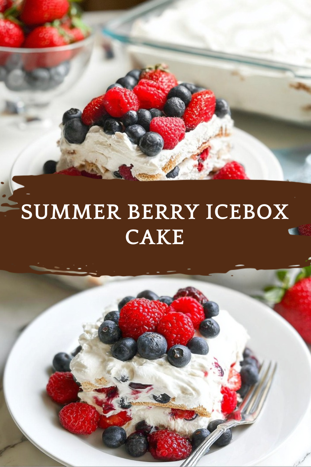 Summer Berry Icebox Cake