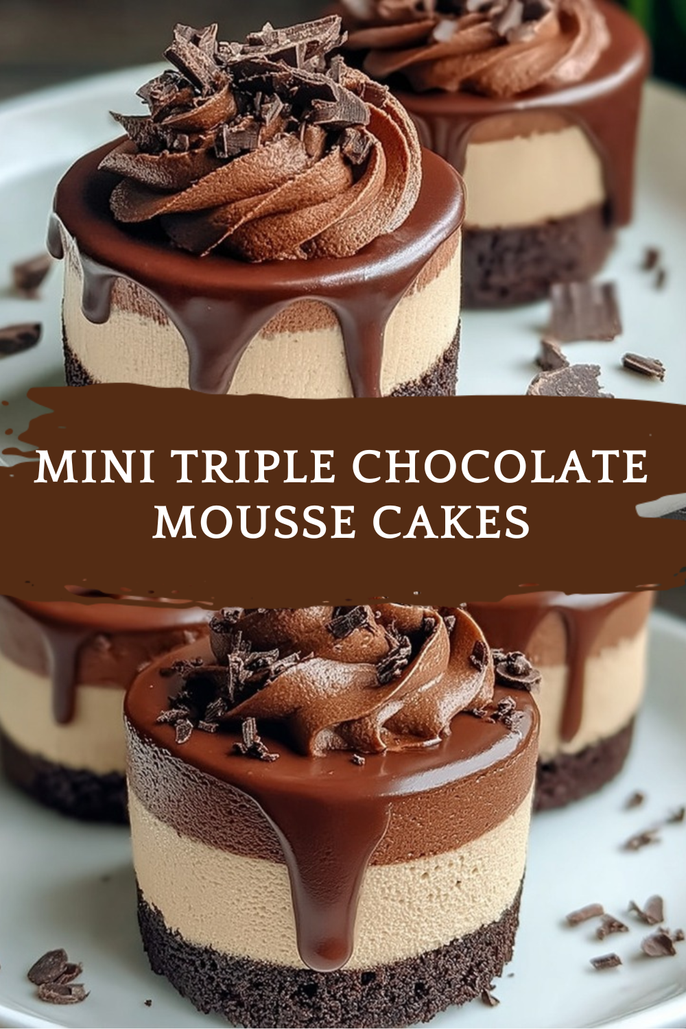 Mini Triple Chocolate Mousse Cakes